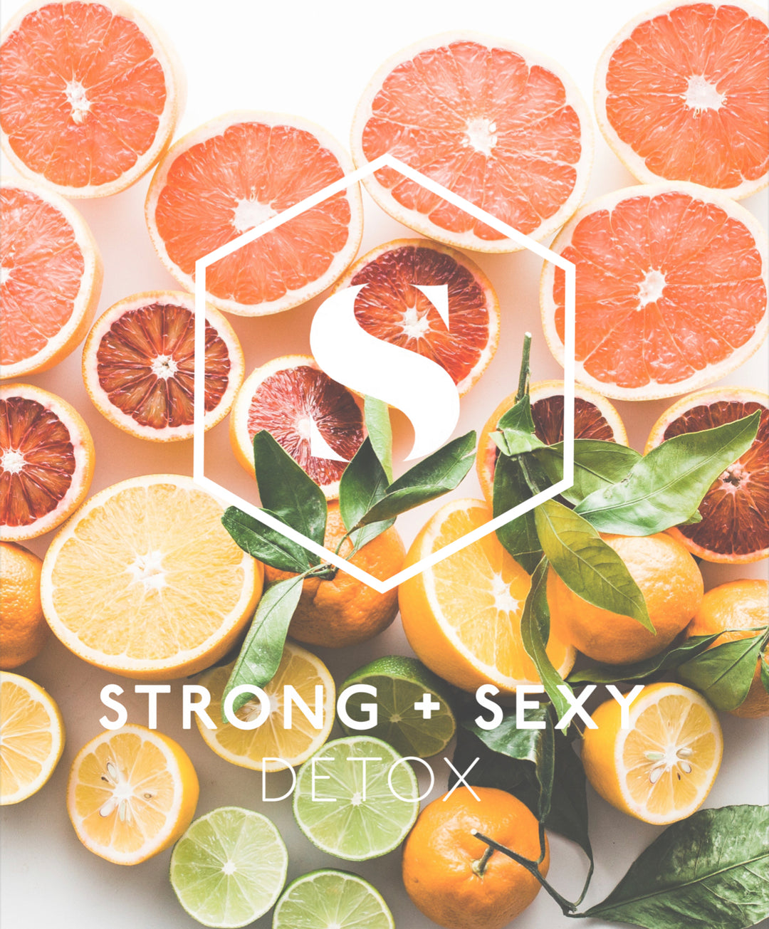 Strong + Sexy Fit Detox Guide (downloadable book)