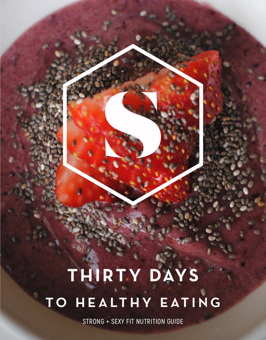 Strong + Sexy Fit Nutrition Guide (downloadable book)